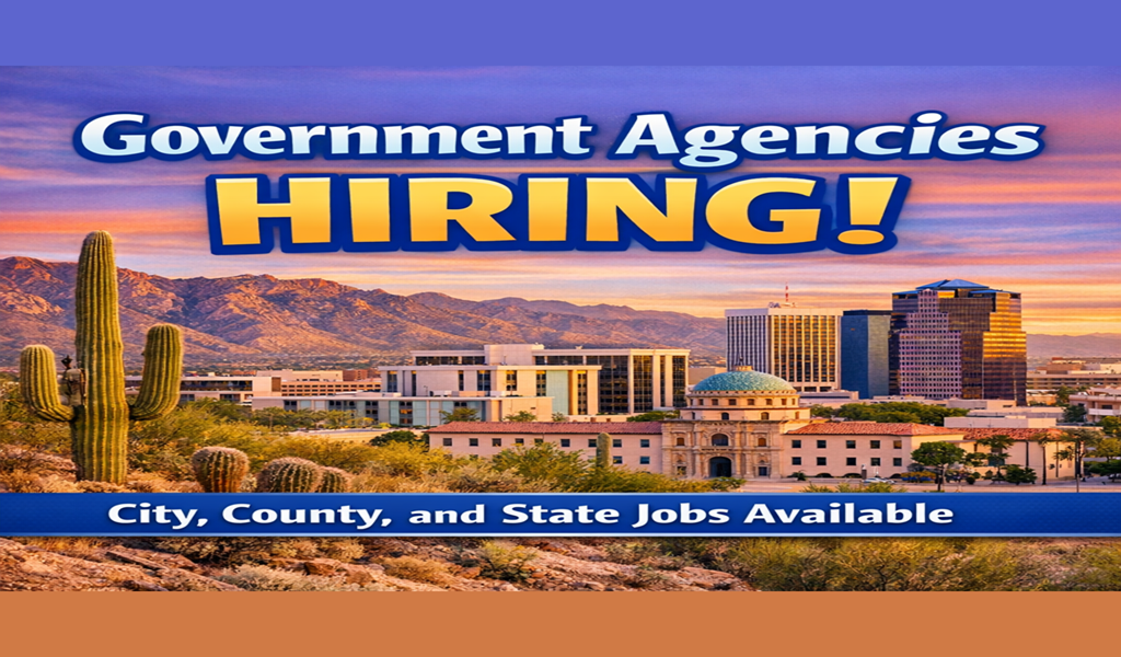 Tucson Government Agencies Hiring Across City, County, and State Levels