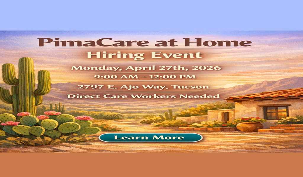 PimaCare at Home Hiring Event Tucson April 27th: Direct Care Workers Needed