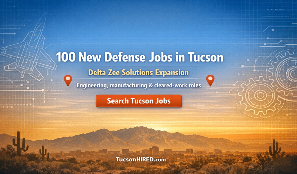 Delta Zee Solutions Tucson Jobs: 100 Defense Engineering & Manufacturing Roles