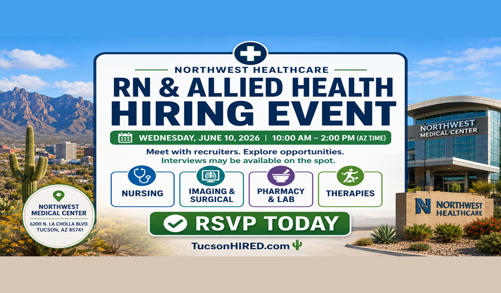 Northwest Healthcare Is Holding a Major RN & Allied Health Hiring Event in Tucson on June 10