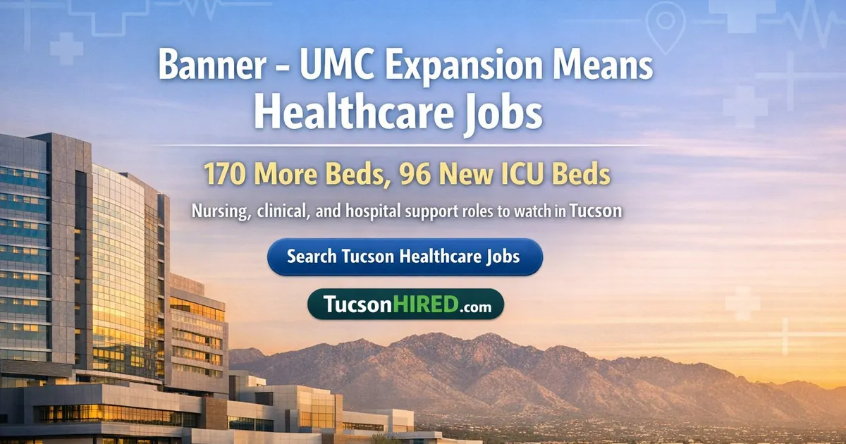Banner - UMC Tucson's New Patient Tower Is Driving a Wave of Nursing and Clinical Hiring