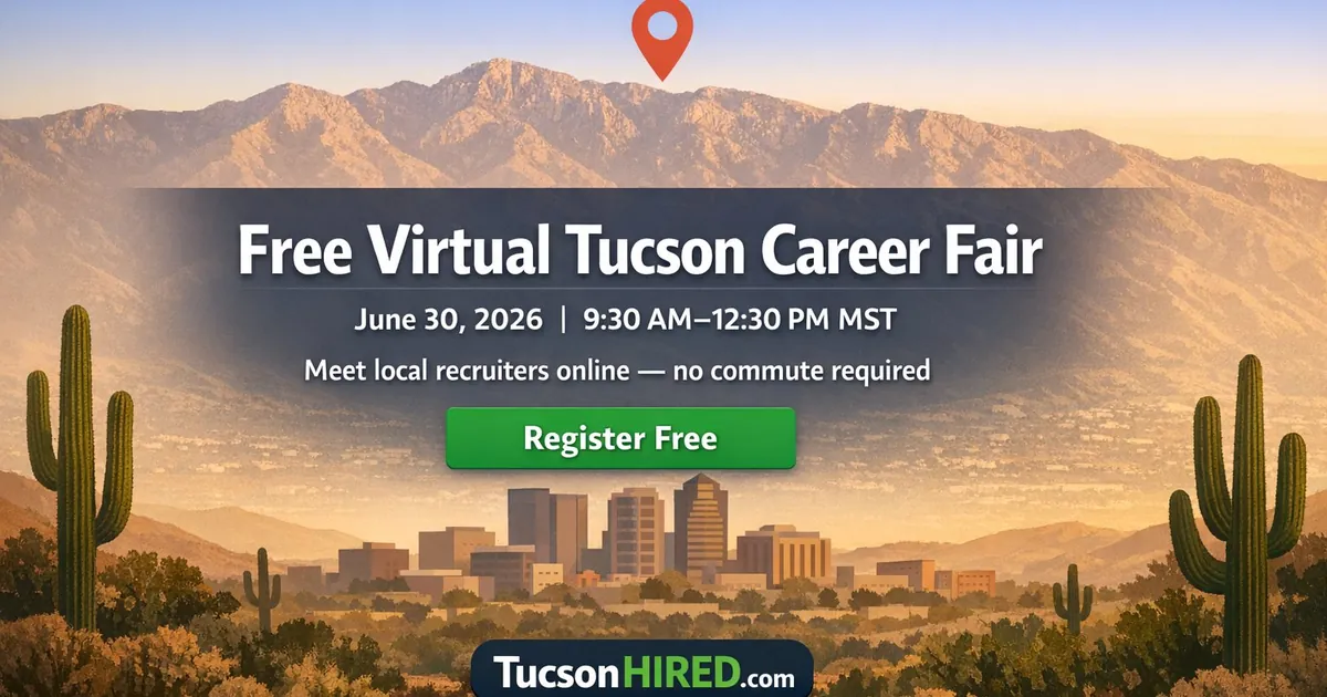Free Tucson Career Fair June 30: Interview Online With Local and Fortune 500 Employers